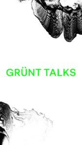 Grünt Talks